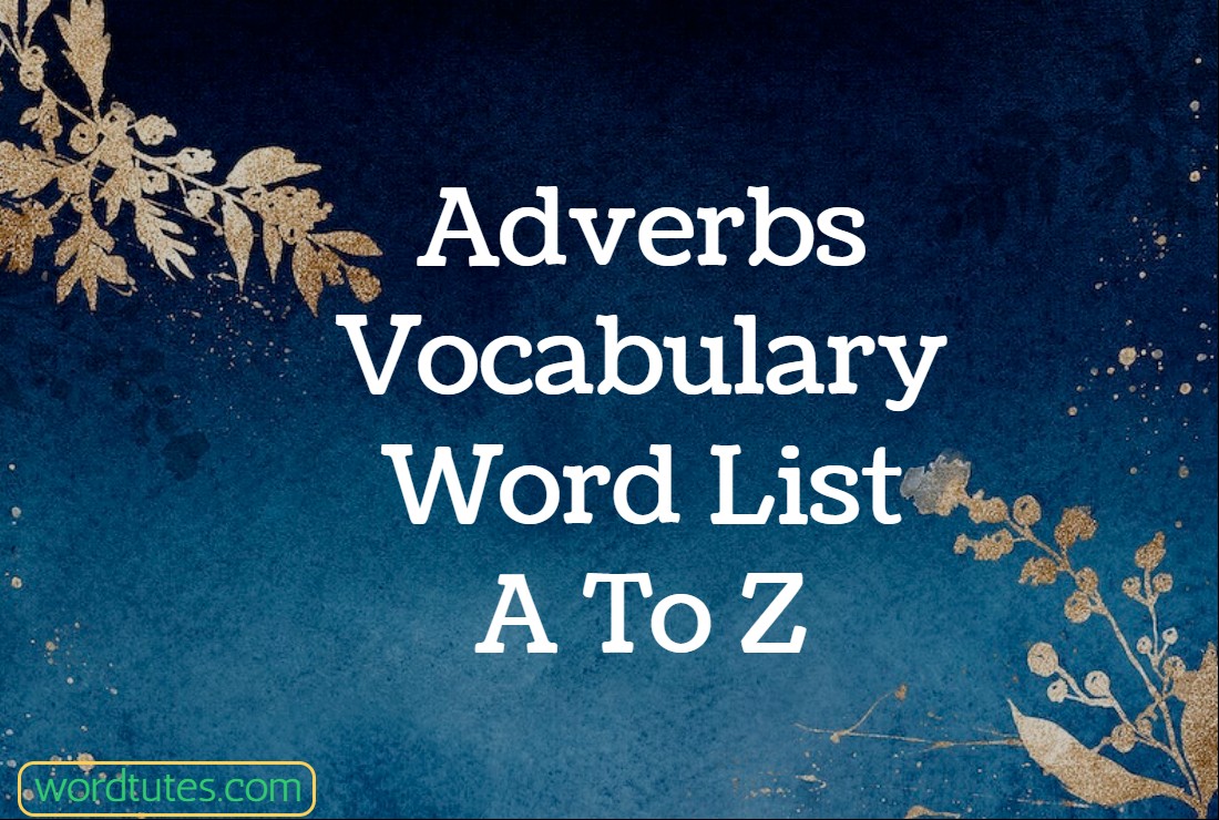 Adverbs Vocabulary Word List A To Z