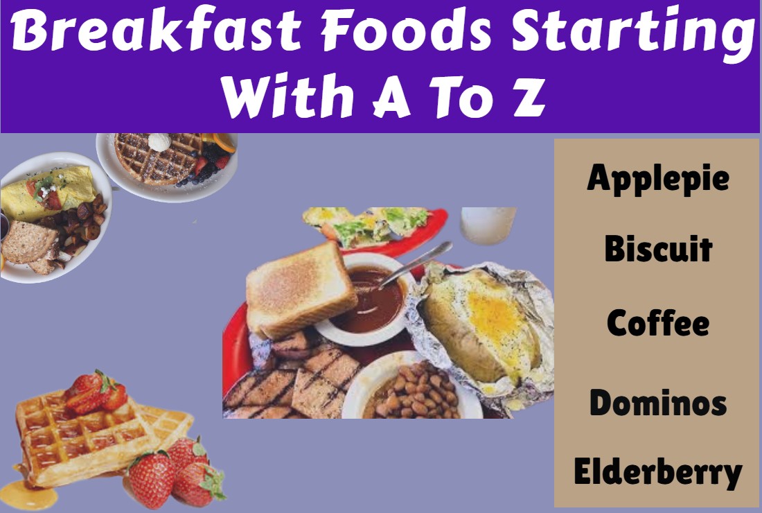 Breakfast Foods Starting With A To Z