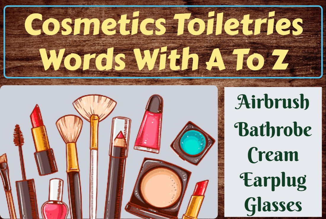 Cosmetics Toiletries Words With A To Z