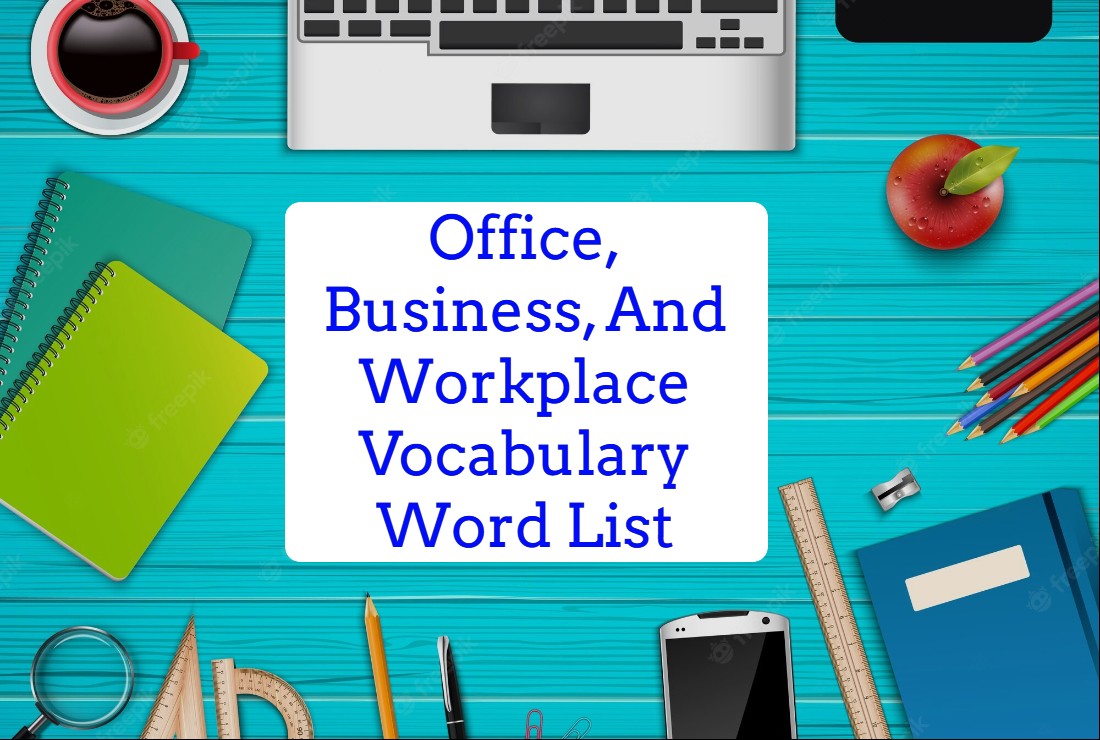 Office, Business, And Workplace Vocabulary Word List