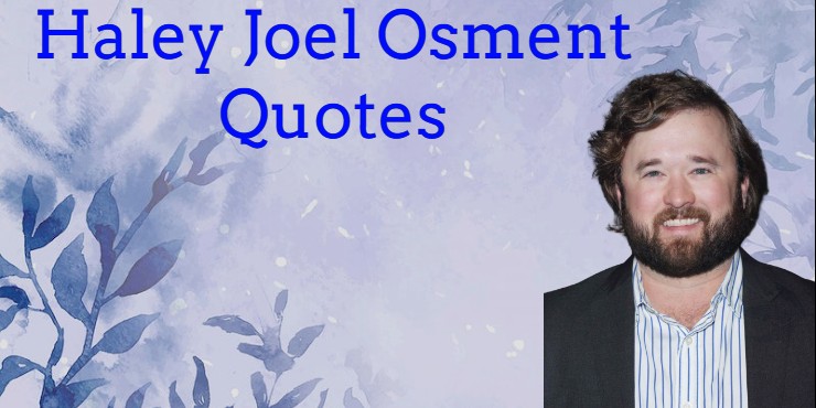 Haley Joel Osment Quotes