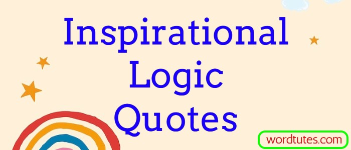 Inspirational Logic Quotes - Boost Your Brain - Word Tutes