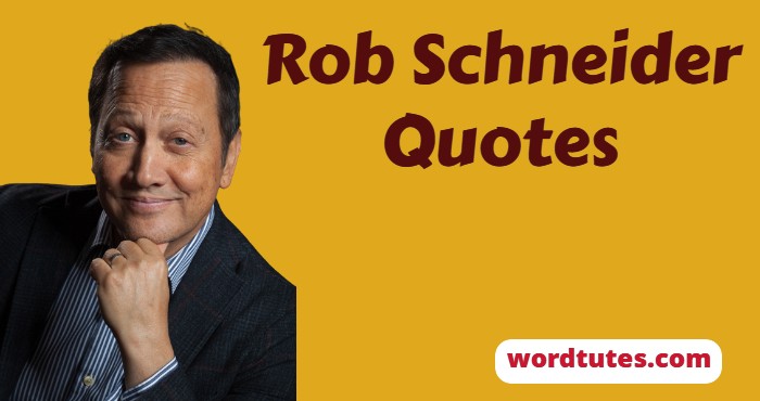 Rob Schneider Quotes
