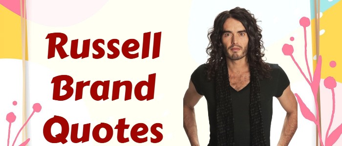 Russell Brand Quotes