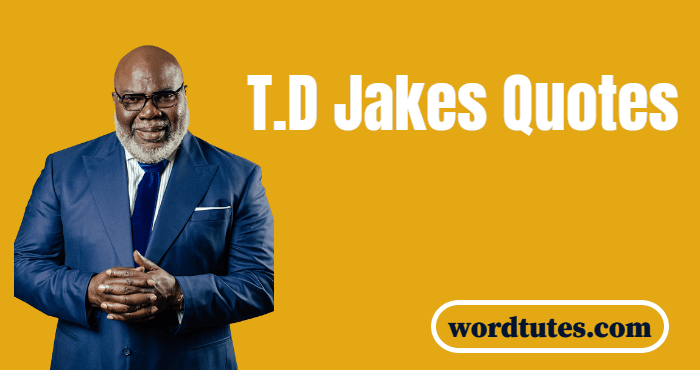 T.D Jakes Quotes